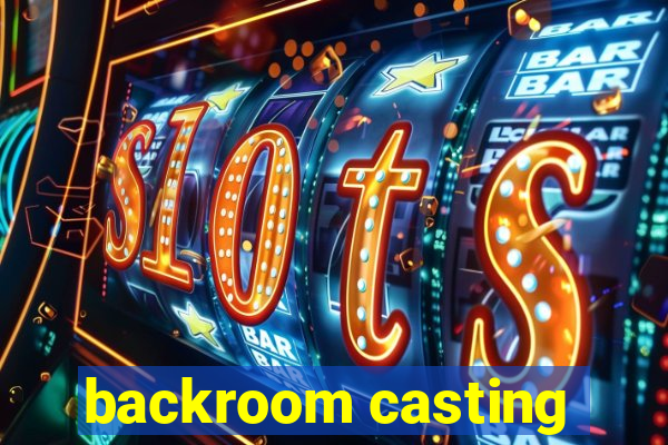 backroom casting